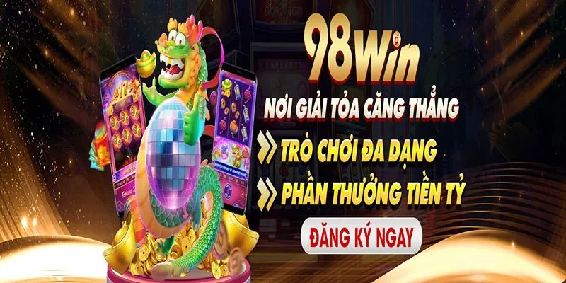 Khám phá ưu điểm nổi bật của nhà cái 98win 