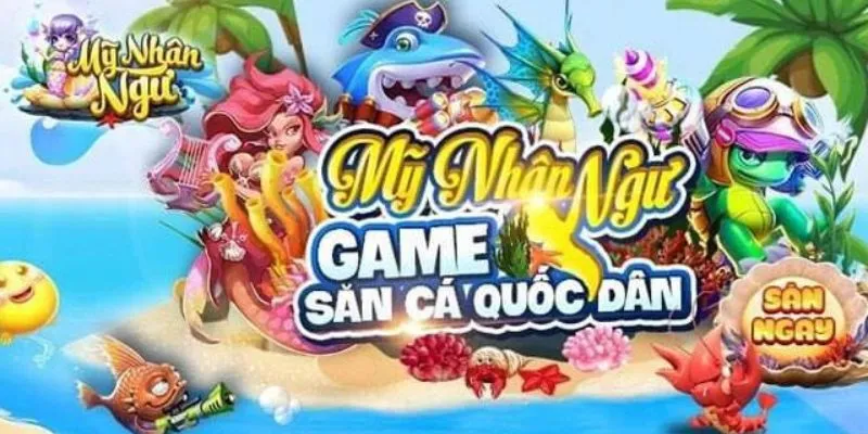 Review những ưu điểm nổi bật của bắn cá mỹ nhân ngư